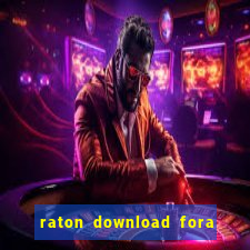 raton download fora do ar